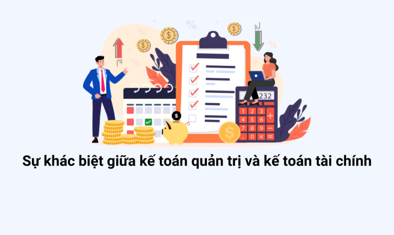 Sự khác biệt giữa kế toán quản trị và kế toán tài chính